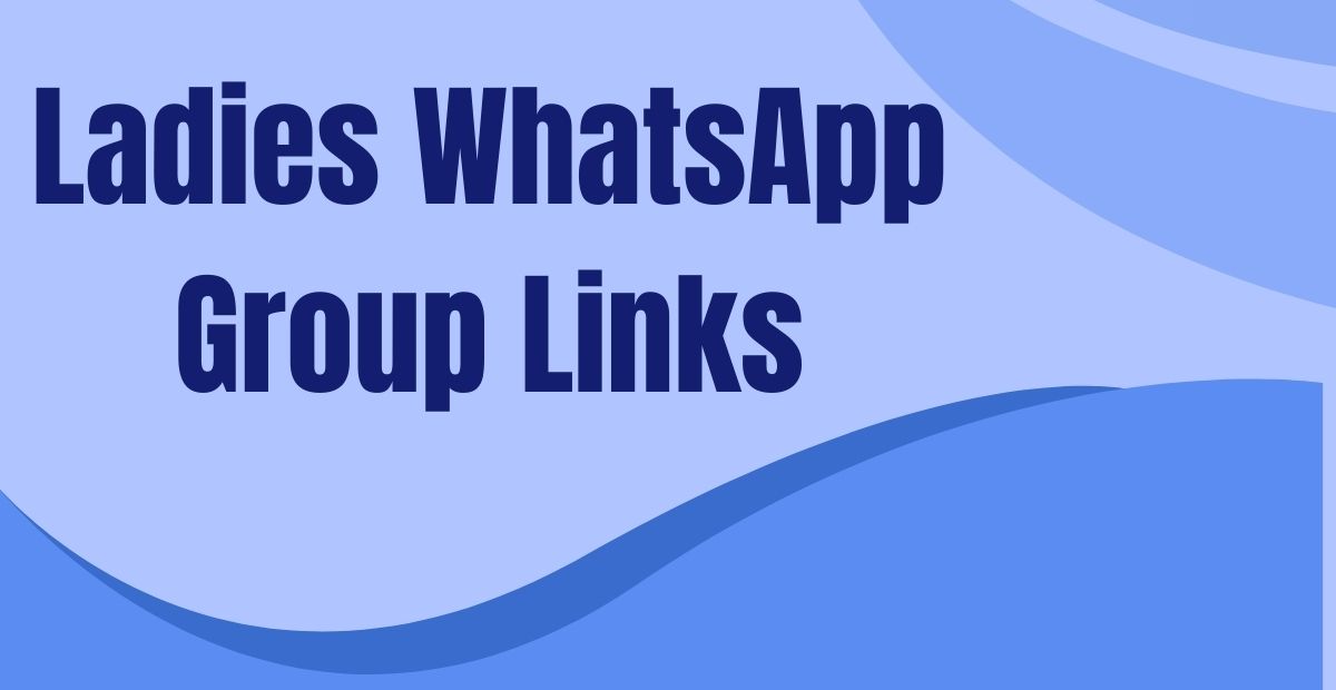 Ladies WhatsApp Group Links