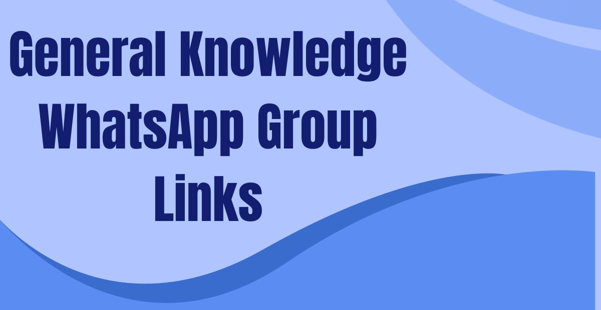 General Knowledge WhatsApp Group Links