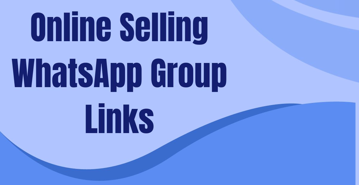Online Selling WhatsApp Group Links