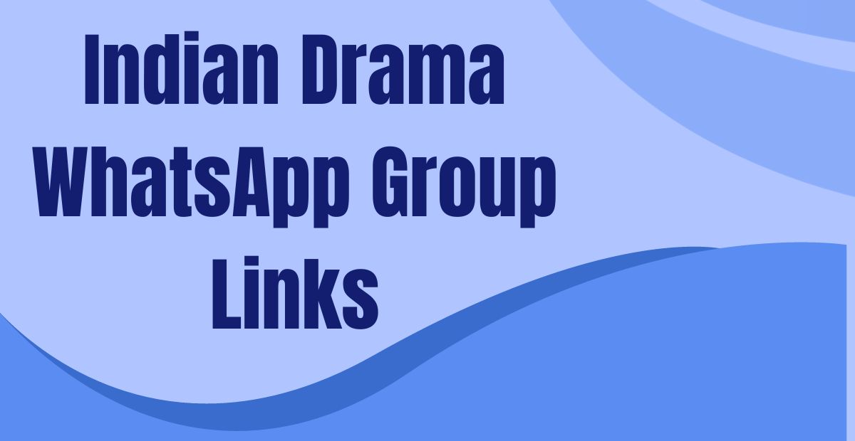 Indian Drama WhatsApp Group Links