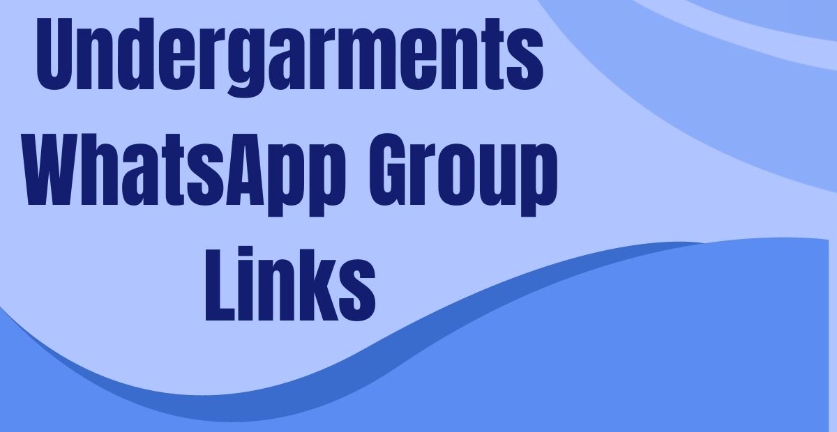 Undergarments WhatsApp Group Links