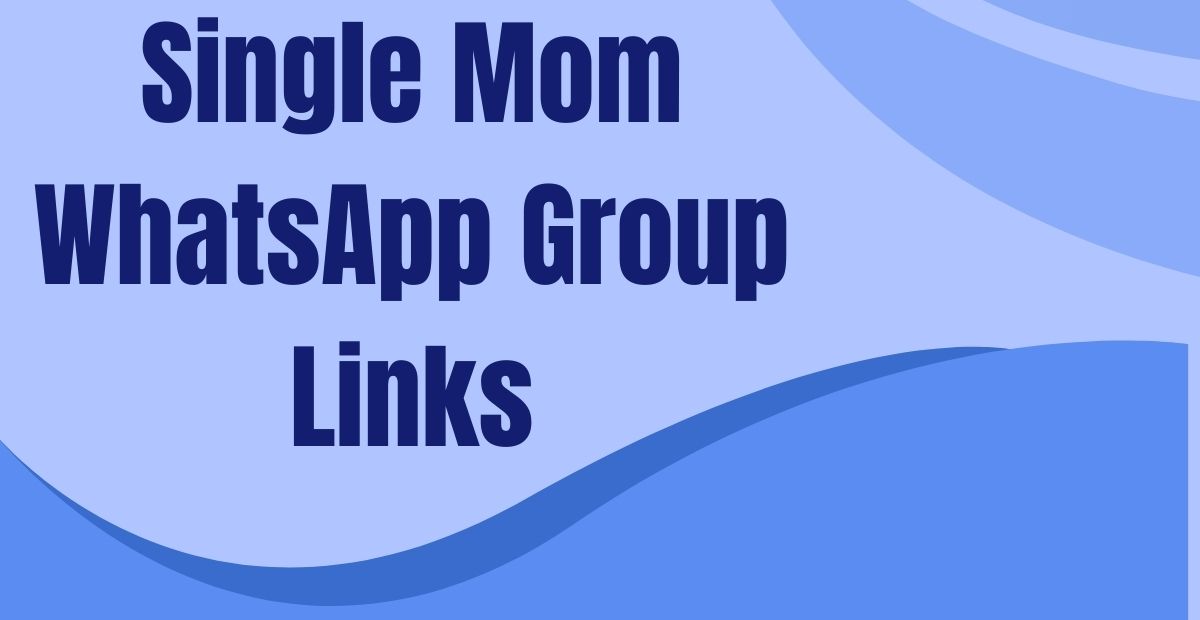 Single Mom WhatsApp Group Links