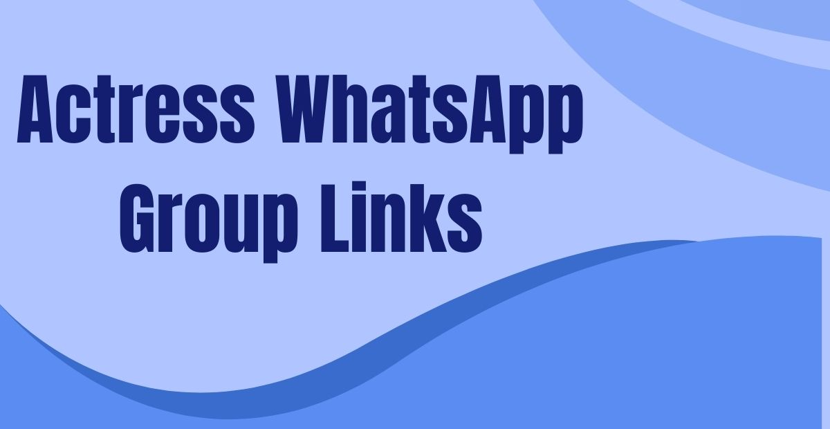 Actress WhatsApp Group Links