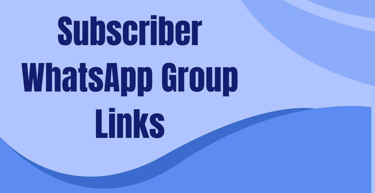 Subscriber WhatsApp Group Links