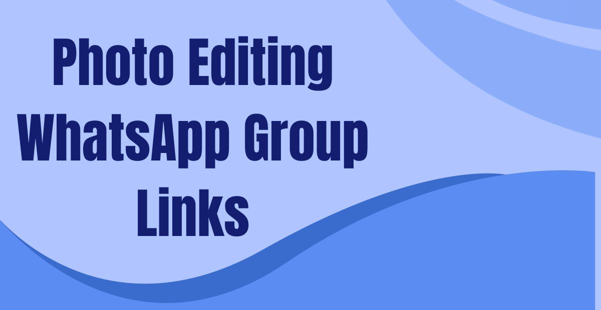 Photo Editing WhatsApp Group Links