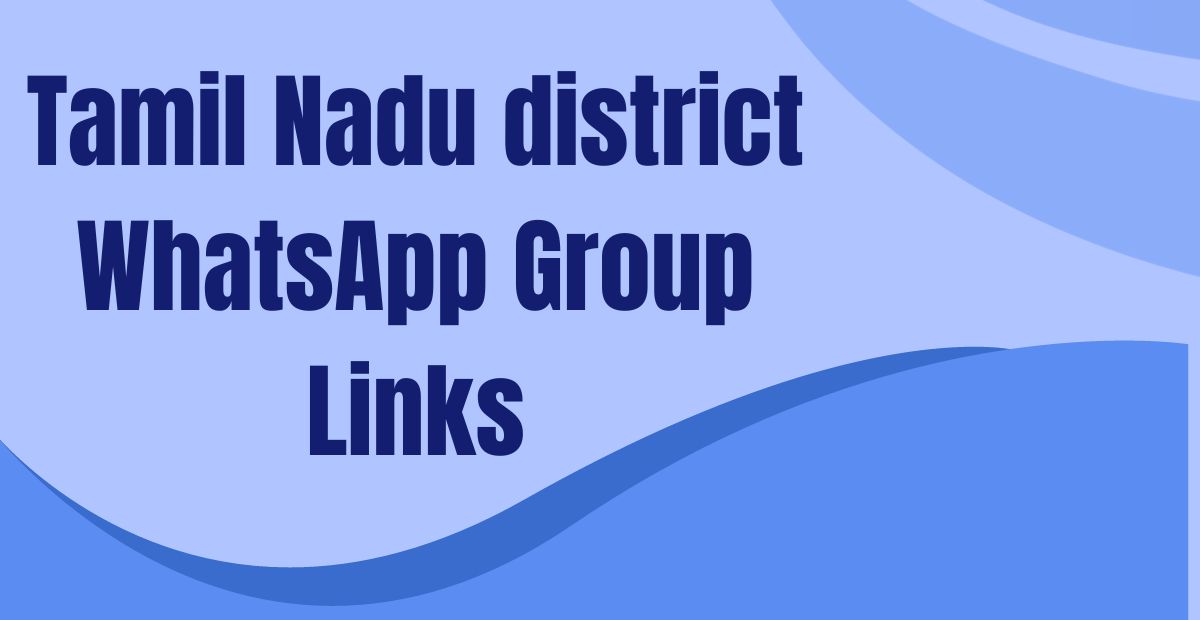 Tamil Nadu District WhatsApp Group Links