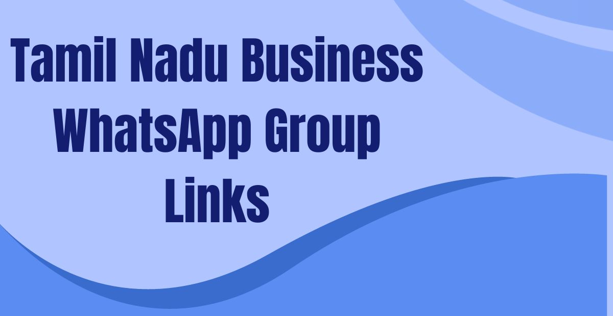 Tamil Nadu Business WhatsApp Group Links