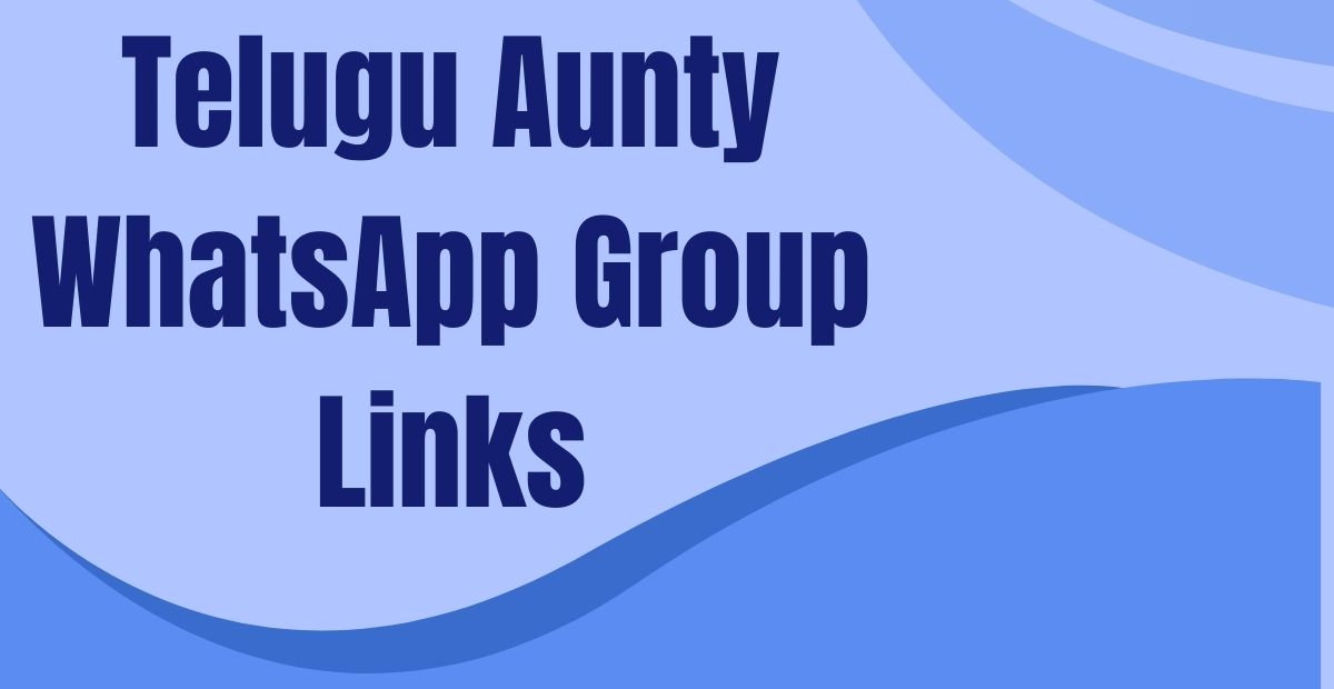 Telugu Aunty WhatsApp Group Links