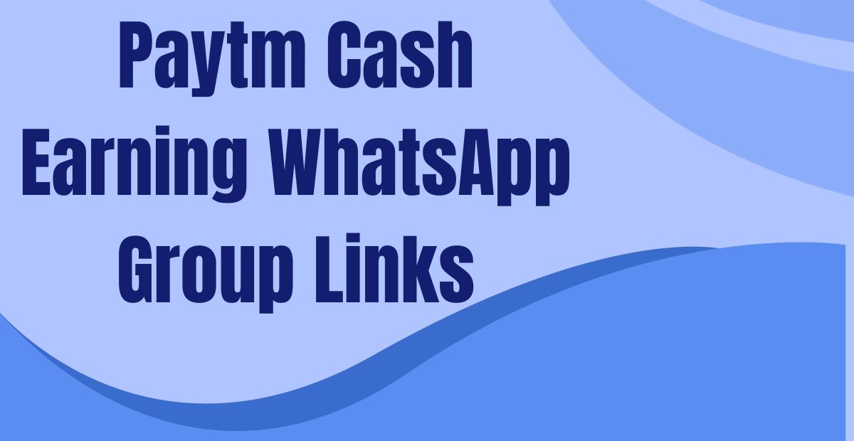 Paytm Cash Earning WhatsApp Group Links