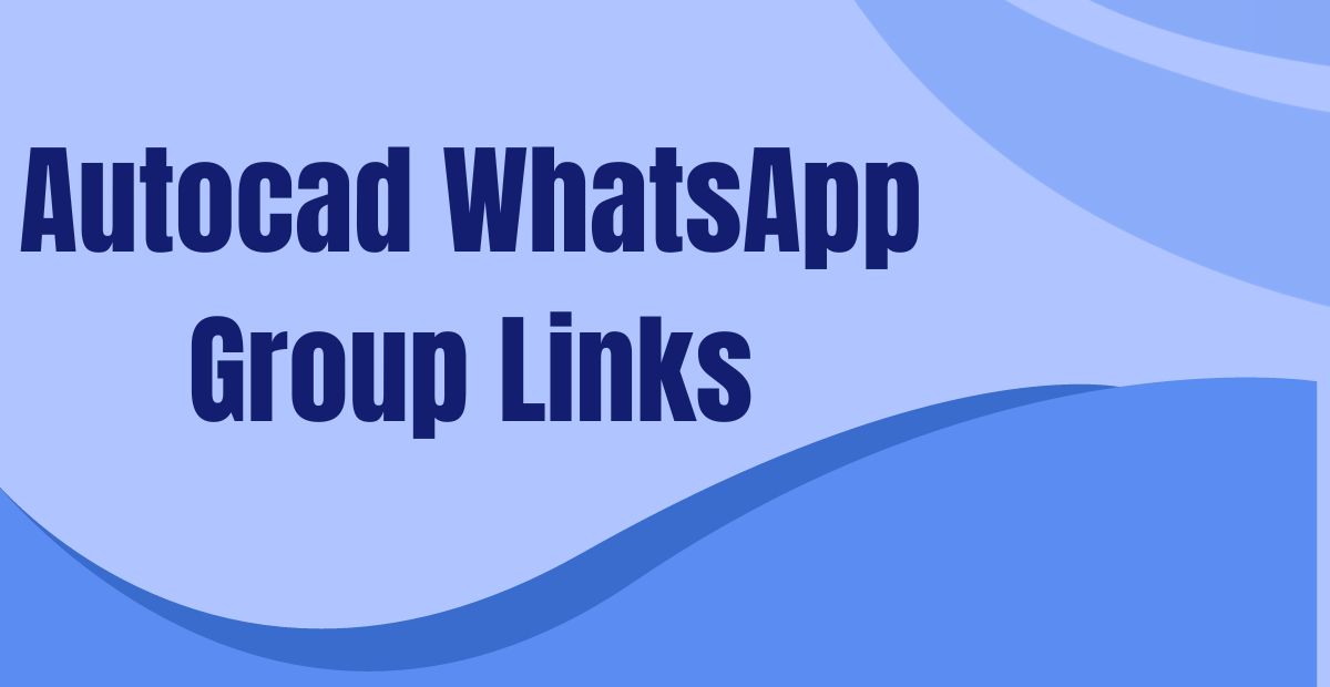 Autocad WhatsApp Group Links