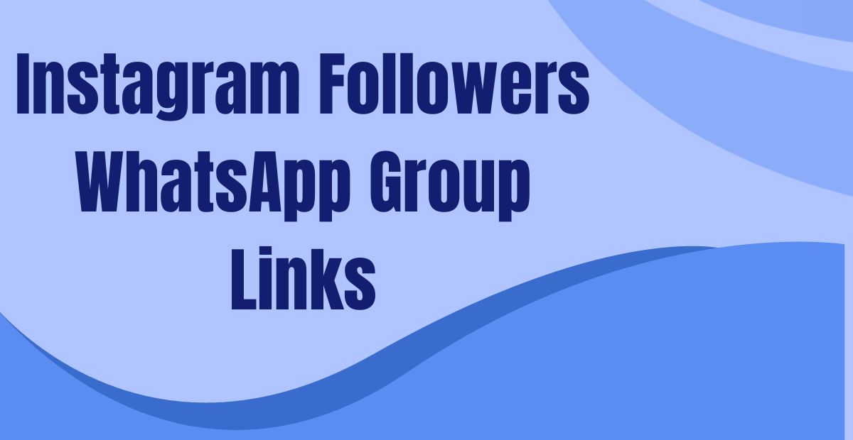 Instagram Followers WhatsApp Group Links