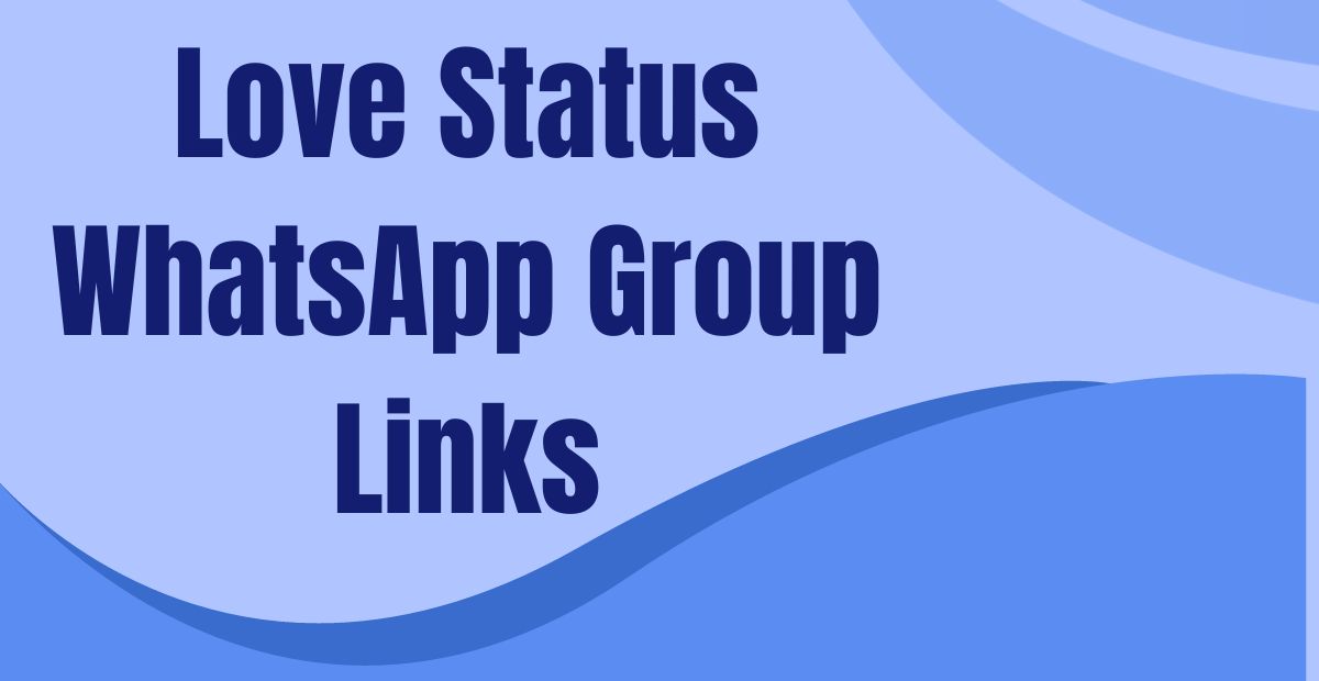 Love Status WhatsApp Group Links