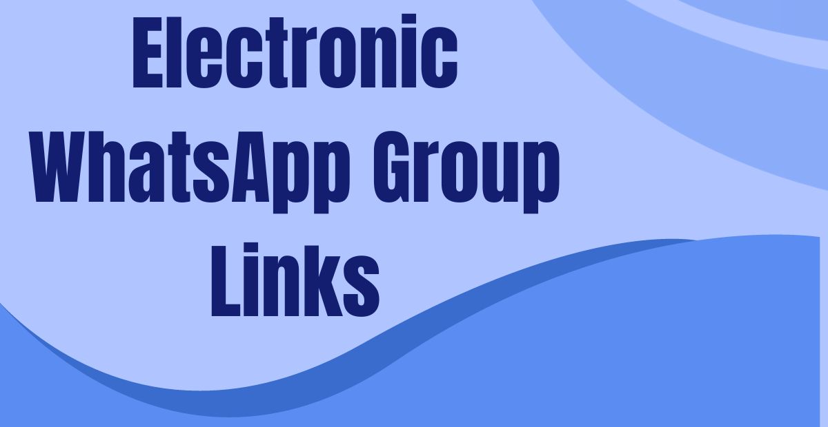 Electronic WhatsApp Group Links